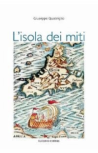 L'isola dei miti (eBook, ePUB) - Quatriglio, Giuseppe