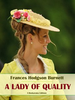 A Lady of Quality (eBook, ePUB) - Hodgson Burnett, Frances