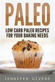 Paleo: Low Carb Paleo Recipes For Your Baking Needs (eBook, ePUB)