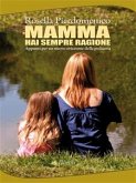 Mamma hai sempre ragione (eBook, ePUB) Mamma hai sempre ragione (eBook, ePUB)