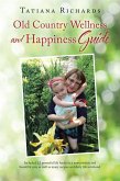 Old Country Wellness and Happiness Guide (eBook, ePUB)