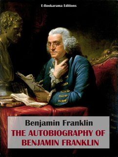 The Autobiography of Benjamin Franklin (eBook, ePUB) - Franklin, Benjamin