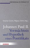 Johannes Paul II. - Vermächtnis und Hypothek eines Pontifikats (eBook, PDF)