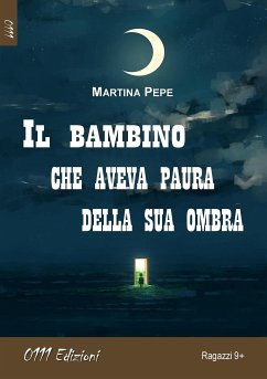 Il bambino che aveva paura della sua ombra (eBook, ePUB) - Pepe, Martina