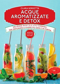 Acque aromatizzate e detox (eBook, ePUB) - Serretta, Clara