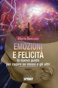 Emozioni e felicità (eBook, ePUB) - Bonizzato, Alberto