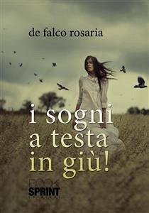 I sogni a testa in giù (eBook, ePUB) - De Falco, Rosaria