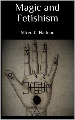 Magic and Fetishism (eBook, ePUB) - Haddon, Alfred C.