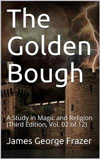 The Golden Bough: A Study in Magic and Religion (Third Edition, Vol. 02 of 12) (eBook, PDF) - George Frazer, James