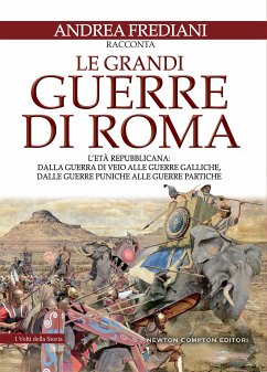 Le grandi guerre di Roma. L'età repubblicana (eBook, ePUB) - Frediani, Andrea