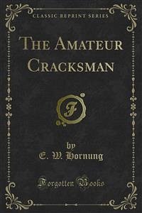 The Amateur Cracksman (eBook, PDF) - W. Hornung, E.