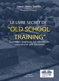 Le Livre Secret De L'Entraînement Old School (eBook, ePUB)