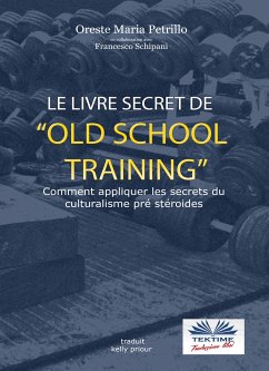 Le Livre Secret De L'Entraînement Old School (eBook, ePUB) - Petrillo, Oreste Maria; Schipani, Francesco