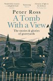 A Tomb With a View - The Stories & Glories of Graveyards (eBook, ePUB)