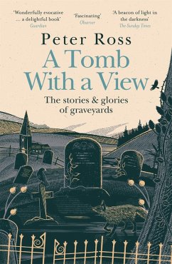 A Tomb With a View - The Stories & Glories of Graveyards (eBook, ePUB) - Ross, Peter