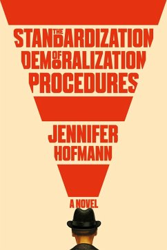 The Standardization of Demoralization Procedures (eBook, ePUB) - Hofmann, Jennifer