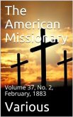 The American Missionary — Volume 37, No. 2, February, 1883 (eBook, PDF)