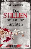 Die Stillen müsst ihr fürchten - Tatort Köln (eBook, ePUB)