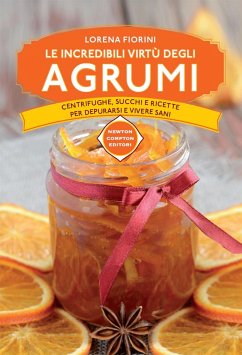 Le incredibili virtù degli agrumi (eBook, ePUB) - Fiorini, Lorena