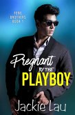 Pregnant by the Playboy (Fong Brothers, #1) (eBook, ePUB)