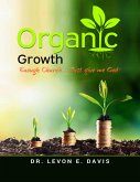 Organic Growth - Enough Church Just Give Me God (eBook, ePUB)