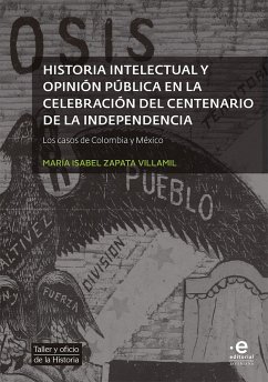 Cover Historia intelectual y opinión pública en la celebración del bicentenario de la independencia (eBook, ePUB)