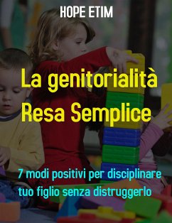 La Genitorialità Resa Semplice (eBook, ePUB) - Etim, Hope