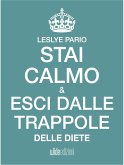 Stai calmo e esci dalle trappole delle diete (eBook, ePUB)