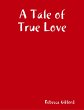 A Tale of True Love (eBook, ePUB) - Bild 1
