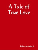 A Tale of True Love (eBook, ePUB) A Tale of True Love (eBook, ePUB)