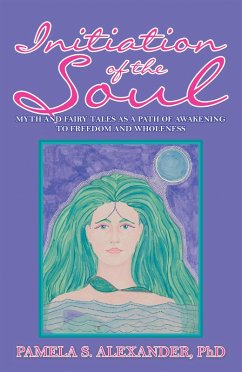 Initiation of the Soul (eBook, ePUB) - Alexander, Pamela S.
