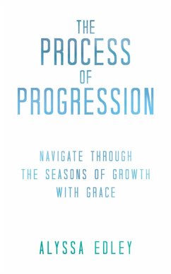 The Process of Progression (eBook, ePUB) - Edley, Alyssa