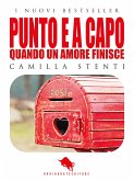 PUNTO E A CAPO, Quando un Amore finisce (eBook, ePUB)