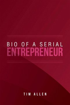 Bio of a Serial Entrepreneur (eBook, ePUB) - Allen, Tim