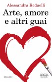 Arte, amore e altri guai (eBook, ePUB)