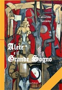 Alete e il grande sogno (eBook, ePUB) - Savasta, Caterina