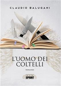 L'uomo dei coltelli (eBook, ePUB) - Balugani, Claudio