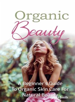 Organic Beauty (eBook, ePUB) - Smith, James