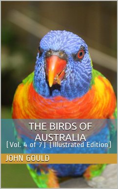 The Birds of Australia, Vol. 4 of 7 (eBook, PDF) - Mead Gould, John