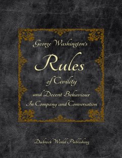 George Washington's Rules of Civility and Decent Behaviour In Company and Conversation (eBook, ePUB) - World Publishing, Dubreck