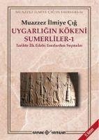 Uygarligin Kökeni Sümerliler 1 - Ilmiye Cig, Muazzez