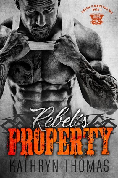 Rebel's Property (Book 1) (eBook, ePUB) Rebel's Property (Book 1) (eBook, ePUB)