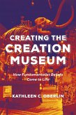 Creating the Creation Museum (eBook, ePUB)