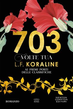 703 volte tua (eBook, ePUB) - Koraline, L.F.