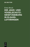 Die Jagd- und Vogelschutz-Gesetzgebung in Elsaß-Lothringen (eBook, PDF)