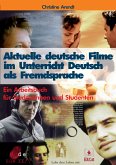 Aktuelle deutsche Filme im Unterricht Deutsch als Fremdsprache (eBook, PDF)