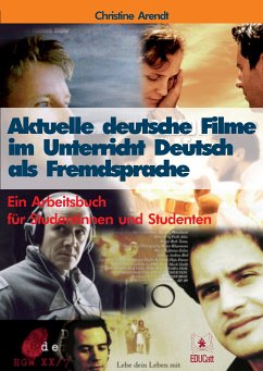 Aktuelle deutsche Filme im Unterricht Deutsch als Fremdsprache (eBook, PDF) - Arendt, Christine