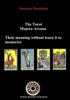 The Tarot, Major Arcana, Their Meaning Without Learn it to Memorize (eBook, ePUB) - Stanislas, Antares
