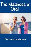 The Madness of Oral: Taboo Erotica (eBook, ePUB)