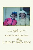 I Did It My (Their) Way (eBook, ePUB) I Did It My (Their) Way (eBook, ePUB)